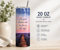Inspirational Tumbler - Let your dreams rise as far as the sky!